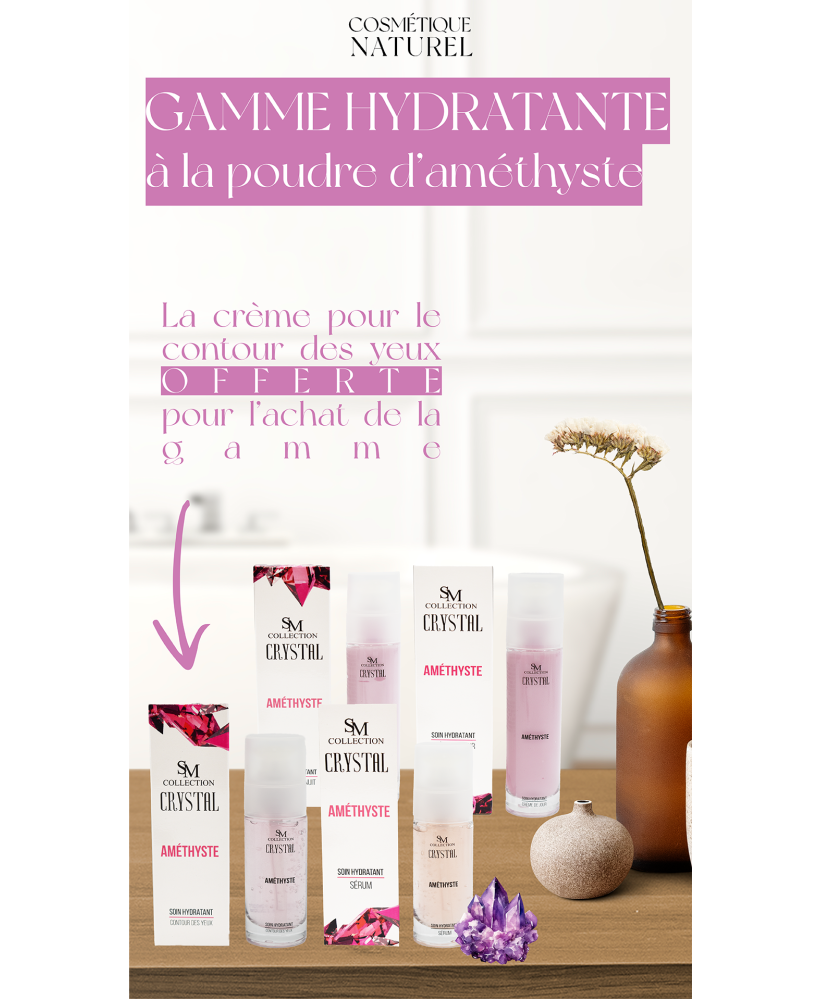 Gamme complète hydratante - Améthyste 100% naturelle